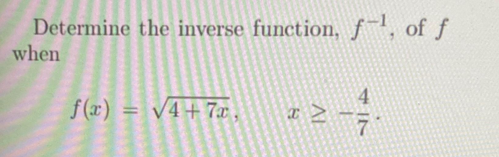 Solved Determine the inverse function, f-1, ﻿of f | Chegg.com