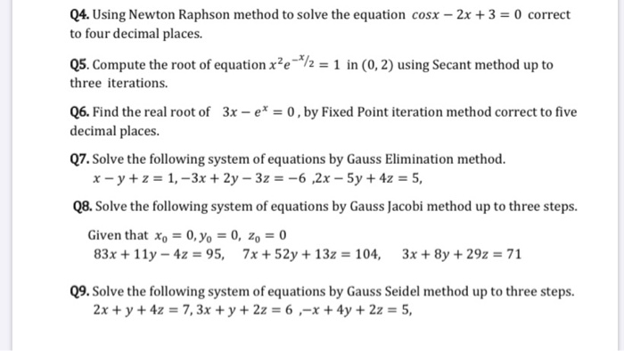 Solved Q4. Using Newton Raphson method to solve the equation | Chegg.com