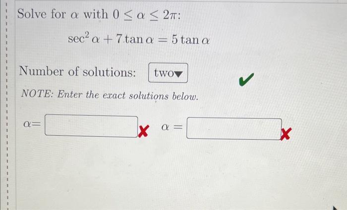 Solved Solve for α with 0≤α≤2π : sec2α+7⋅tanα=5tanα Number | Chegg.com