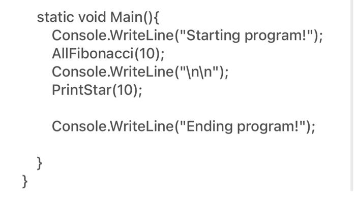 Solved static void Main()\{ Console.WriteLine("Starting | Chegg.com