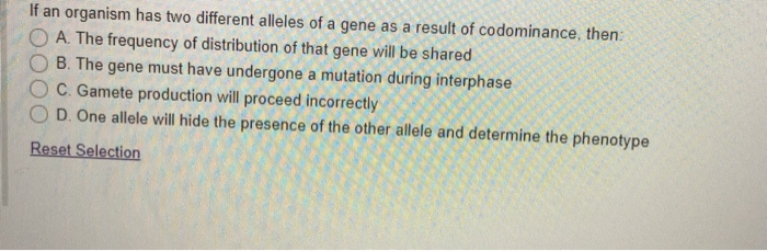 Solved If An Organism Has Two Different Alleles Of A Gene As 7791