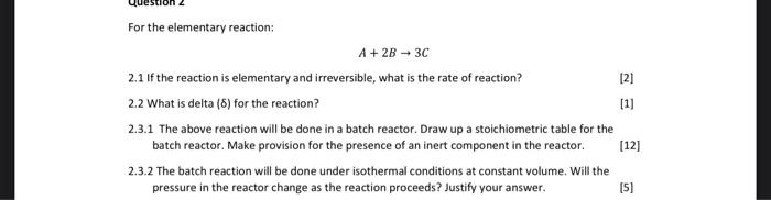 Solved For the elementary reaction: A+2B→3C 2.1 If the | Chegg.com