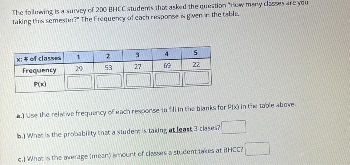 Solved The following is a survey of 200BHCC students that | Chegg.com