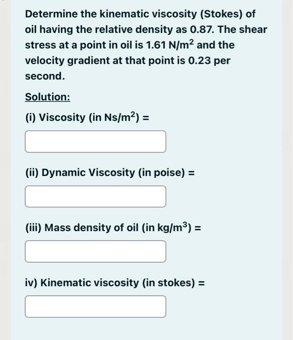 Solved Determine the kinematic viscosity (Stokes) of oil