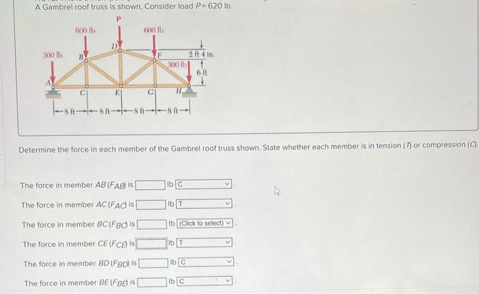 A Gambrel roof truss is shown. Consider load \( P=620 \mathrm{lb} \).
Determine the force in each member of the Gambrel roof 