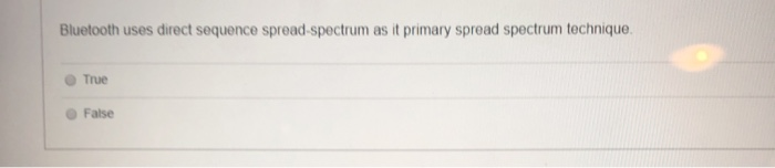 Solved Bluetooth uses direct sequence spread spectrum as it | Chegg.com