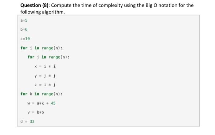 Solved Question 8 Compute The Time Of Complexity Using Chegg Com