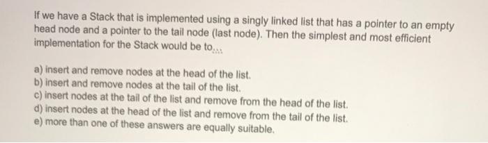 Solved If we have a Stack that is implemented using a singly | Chegg.com