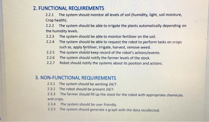 2. FUNCTIONAL REQUIREMENTS
2.2.1 The system should monitor all levels of soil (humidity, light, soil moisture, Crop health).