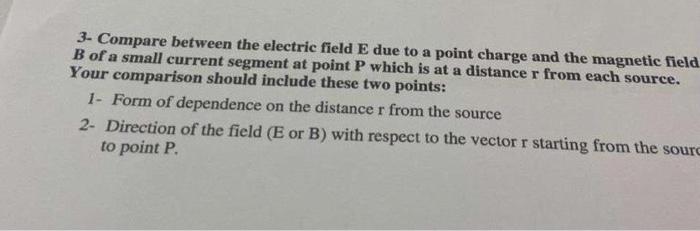 Solved 3- Compare between the electric field E due to a | Chegg.com