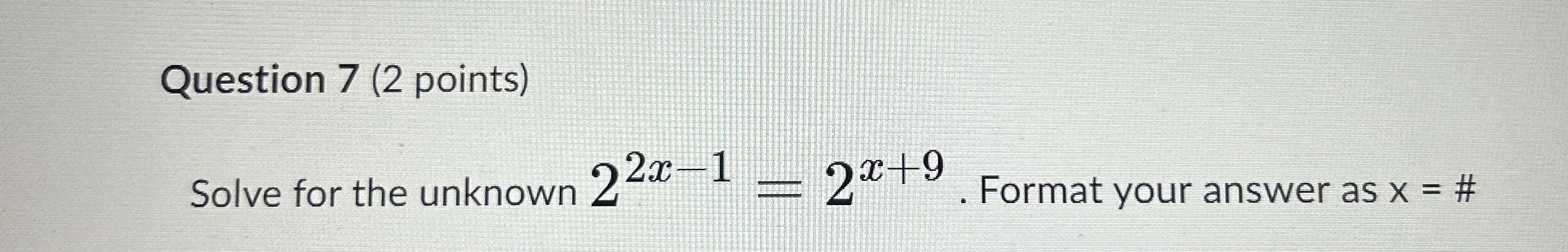 Solved Question 7 (2 ﻿points)Solve for the unknown | Chegg.com