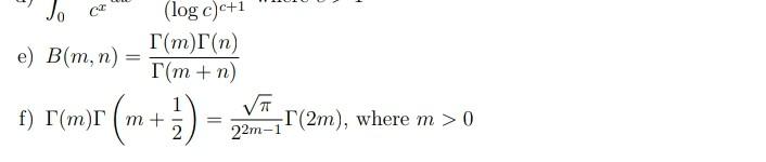 Solved e) B(m,n)=Γ(m+n)Γ(m)Γ(n) f) Γ(m)Γ(m+21)=22m−1πΓ(2m), | Chegg.com