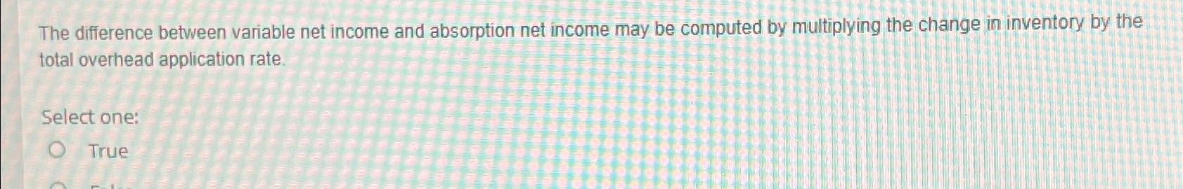 Solved The difference between variable net income and | Chegg.com