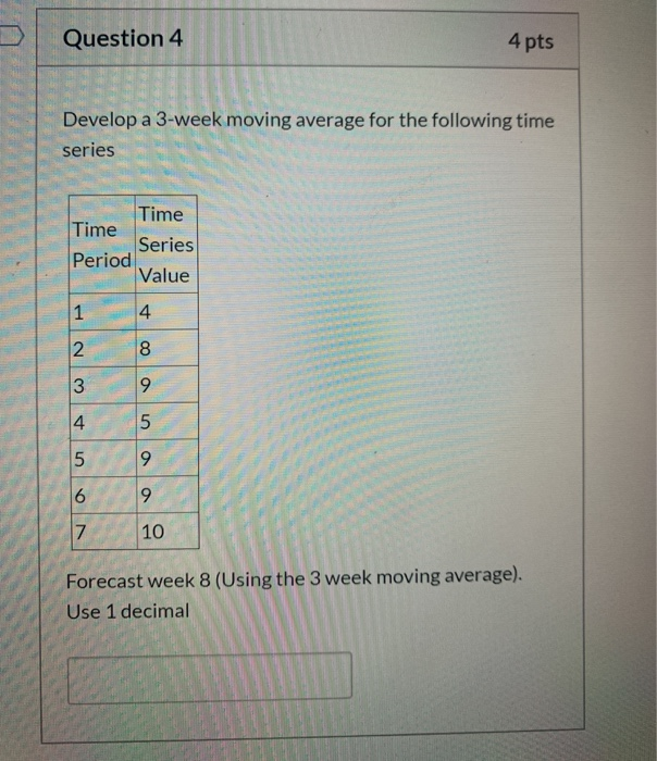 Solved Question 4 4 pts Develop a 3-week moving average for | Chegg.com