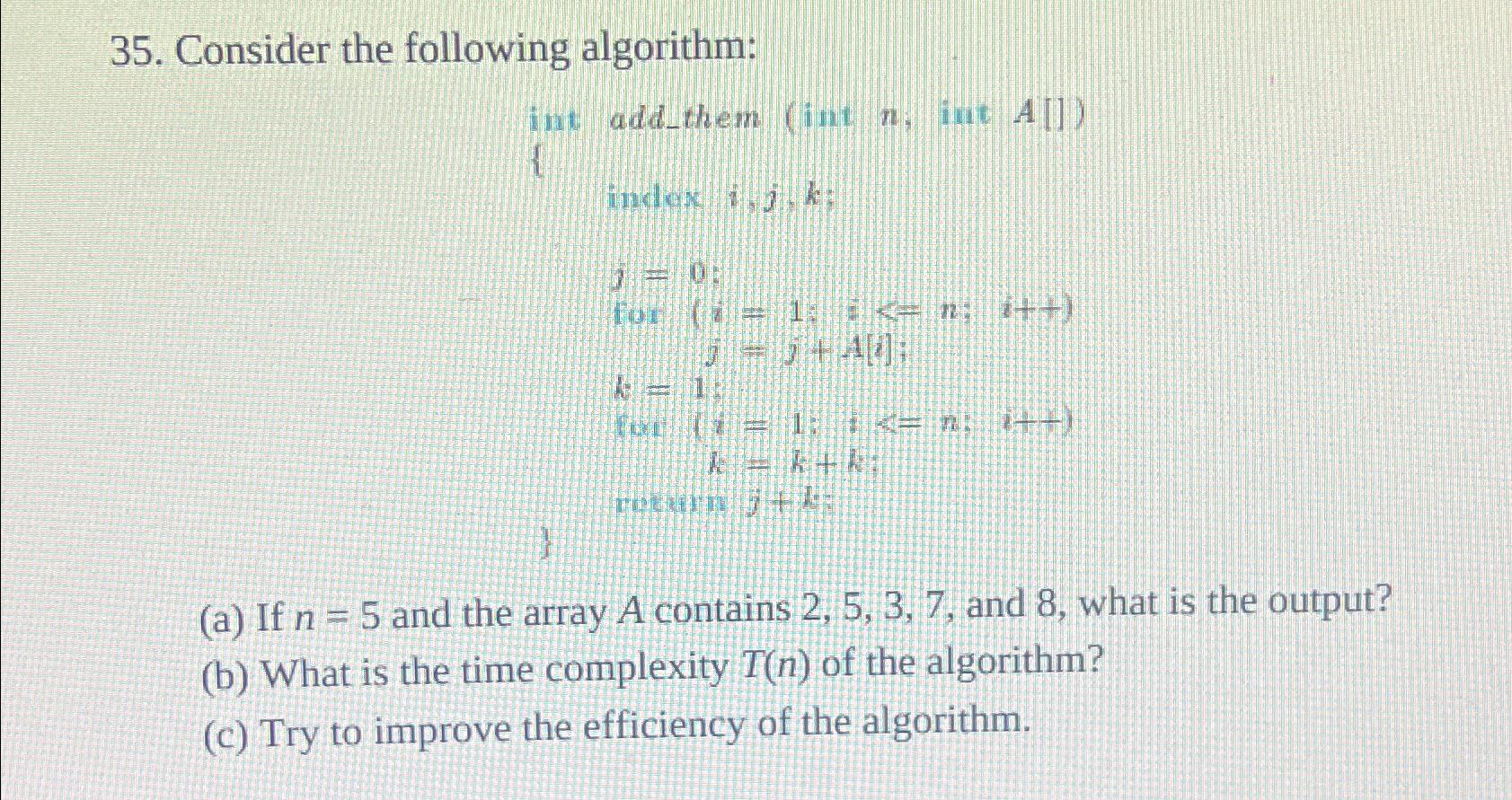 Solved Consider the following algorithm:(a) ﻿If n=5 ﻿and the | Chegg.com