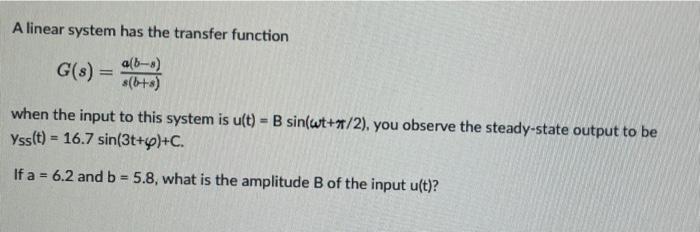 Solved A linear system has the transfer function G(8) = | Chegg.com