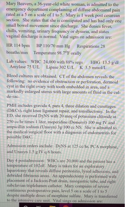 Mary Beavers, a 36-year-old white woman, is admitted to the emergency department complaining of diffuse abdominal pain rated