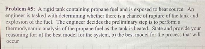 Solved Problem # 5: A rigid tank containing propane fuel and | Chegg.com