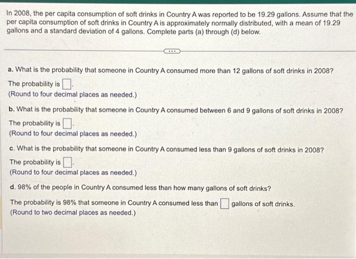 Solved In 2008, the per capita consumption of soft drinks in