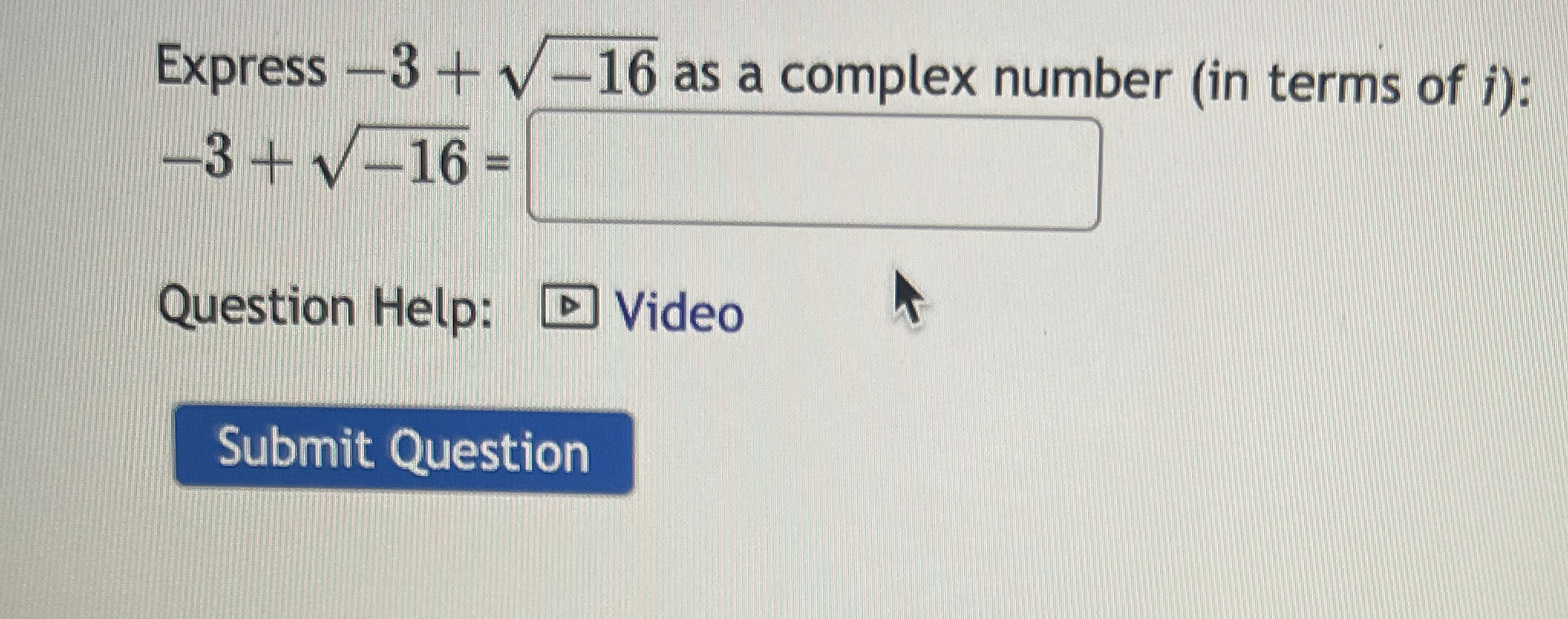 Solved Express -3+-162 ﻿as a complex number (in terms of | Chegg.com