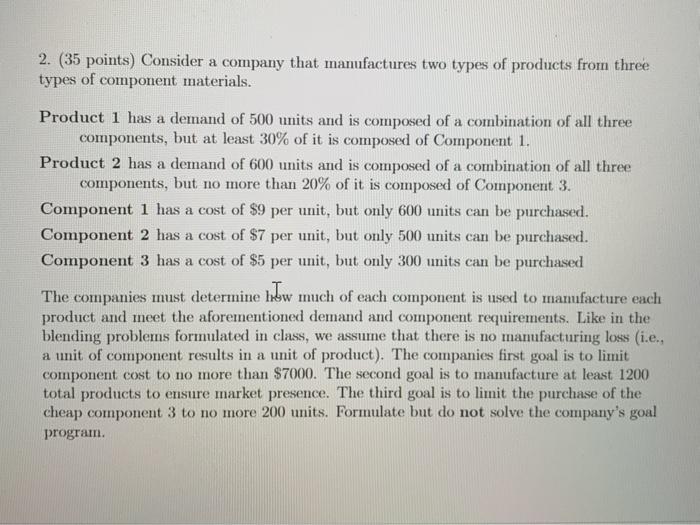 Solved 2. (35 points) Consider a company that manufactures