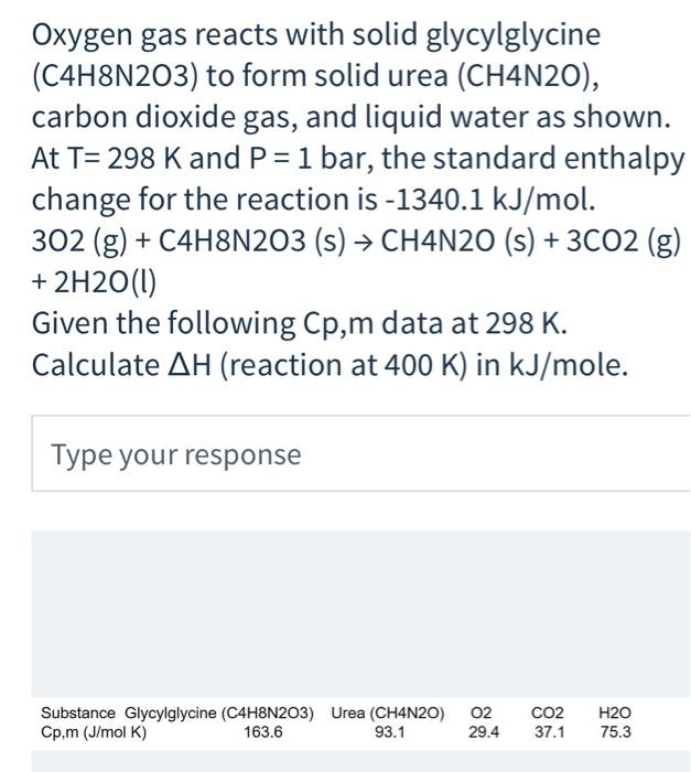 Solved Oxygen gas reacts with solid glycylglycine (C4H8N203) | Chegg.com