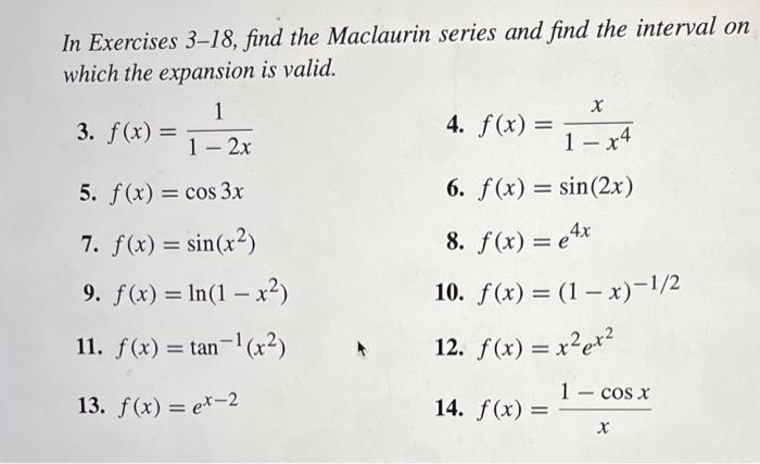 Solved In Exercises 3-18, Find The Maclaurin Series And Find | Chegg.com