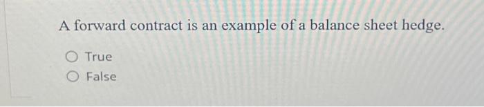 Solved A Forward Contract Is An Example Of A Balance Sheet | Chegg.com