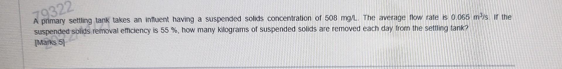 Solved A primary settling tank takes an influent having a | Chegg.com