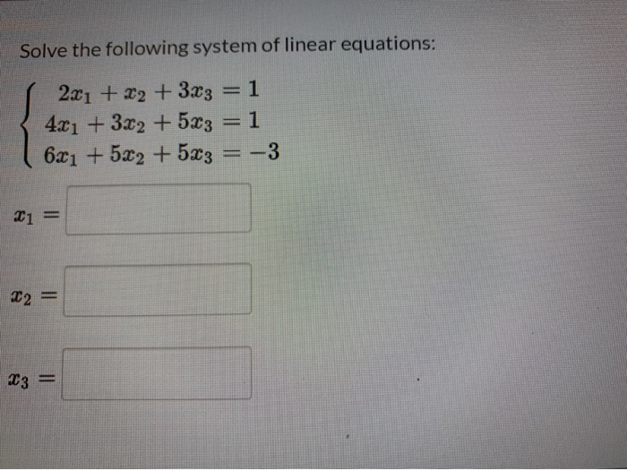 Solved Solve The Following System Of Linear Equations: 2x1 + | Chegg.com