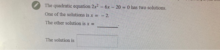 Solved The quadratic equation 2x² - 6x - 20 = 0 has two | Chegg.com