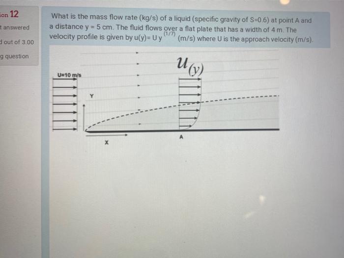 Solved on 12 answered What is the mass flow rate (kg/s) of a | Chegg.com