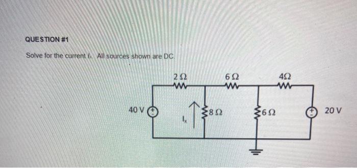 Solved QUESTION #1 Solve For The Current All Sources Shown | Chegg.com