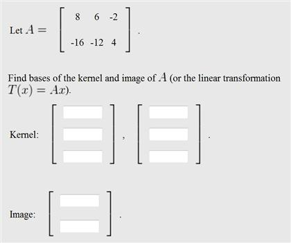 Kernel And Image Solved Let A = Find bases of the kernel and image of A (or | Chegg.com