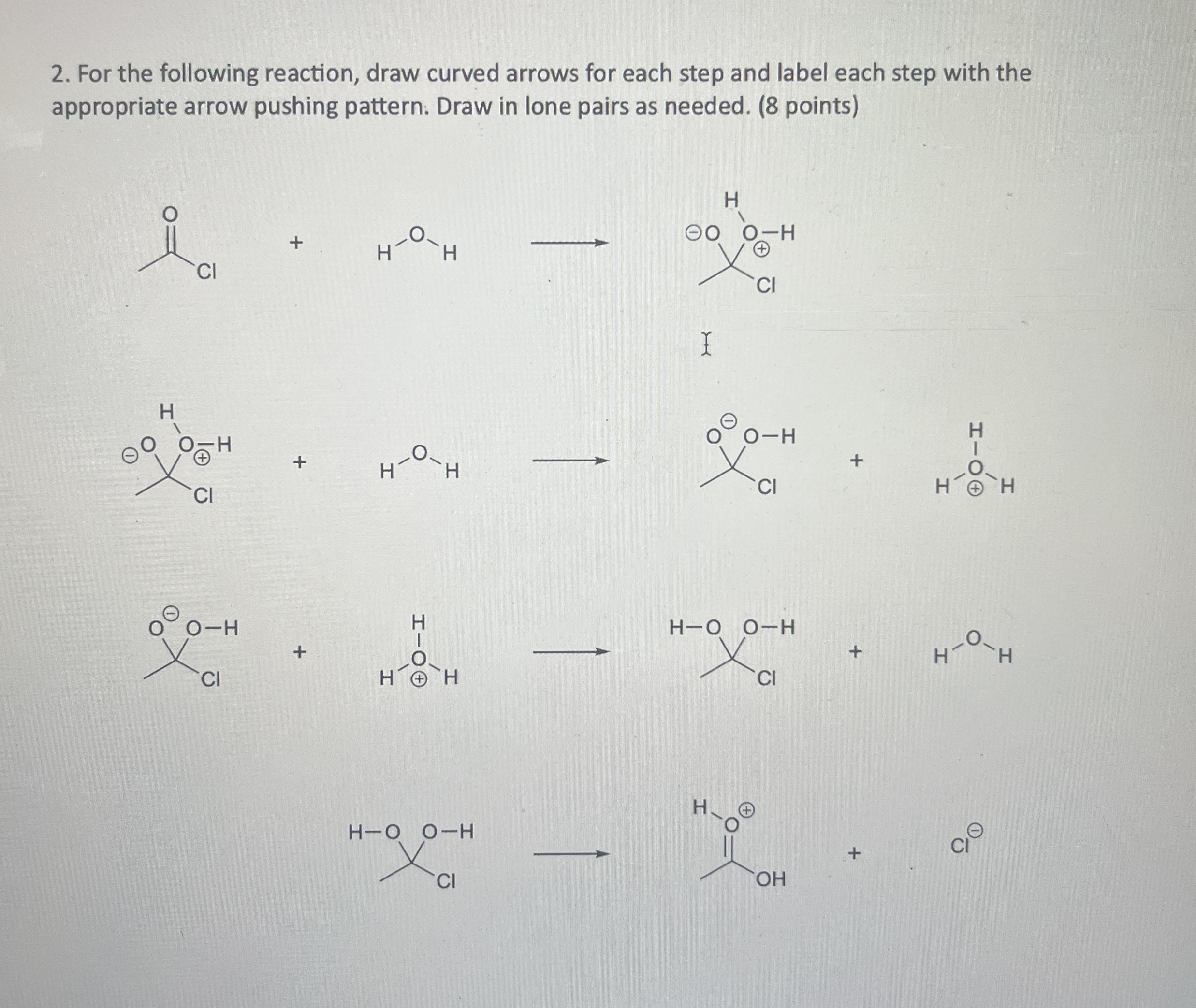 For the following reaction, draw curved arrows for