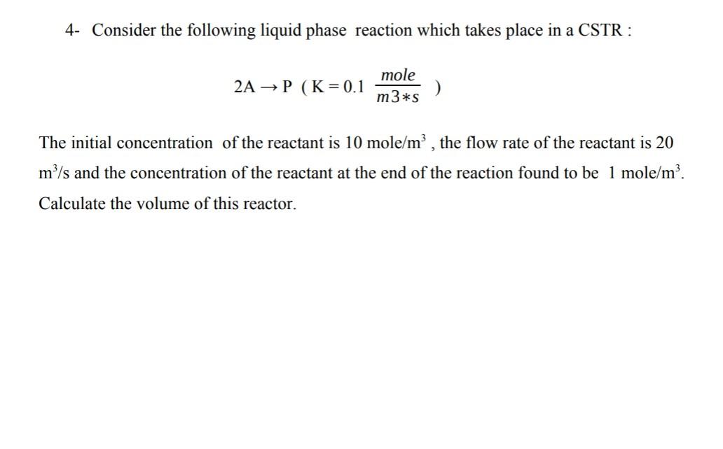 Solved 4- Consider The Following Liquid Phase Reaction Which | Chegg.com