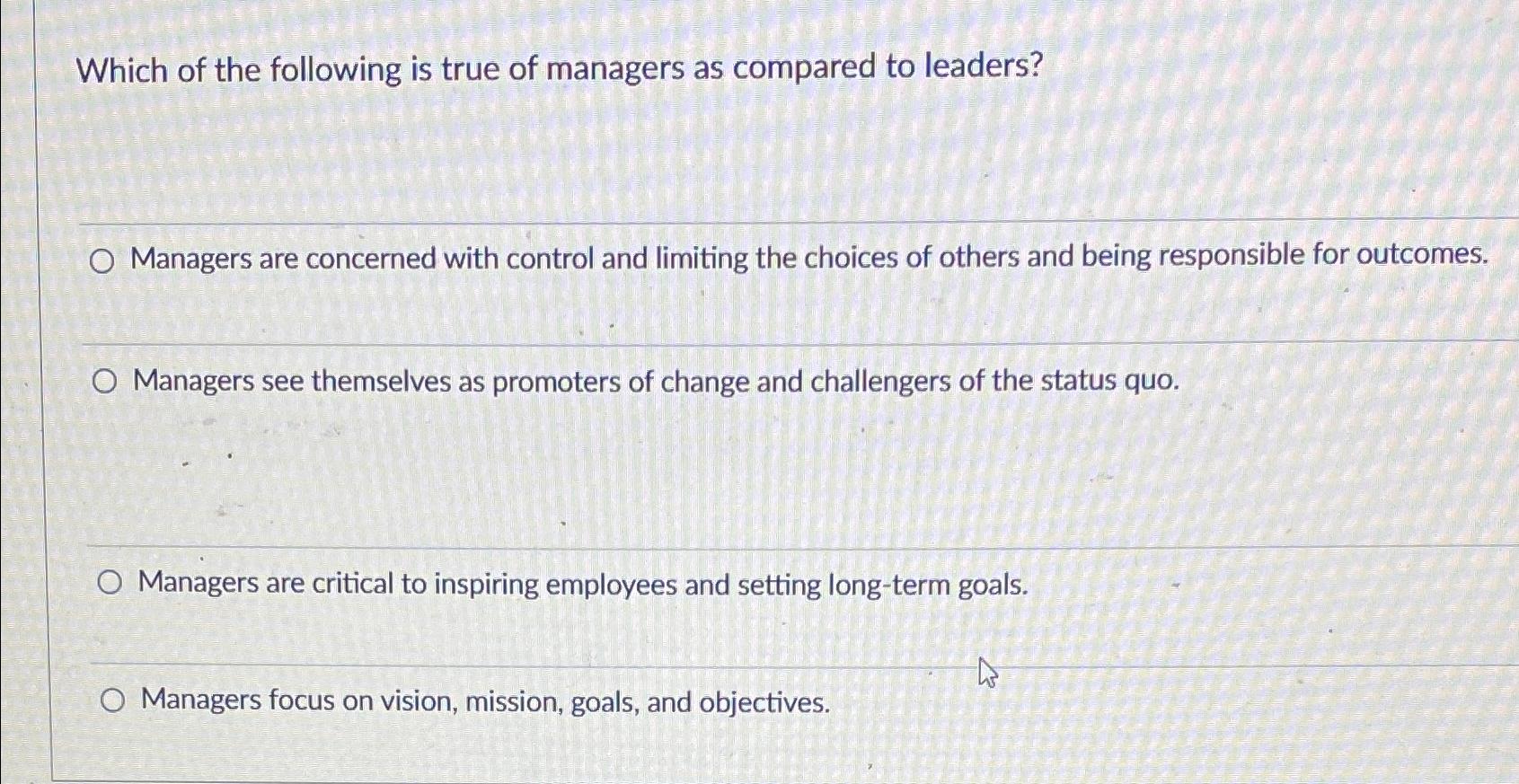 Solved Which of the following is true of managers as | Chegg.com