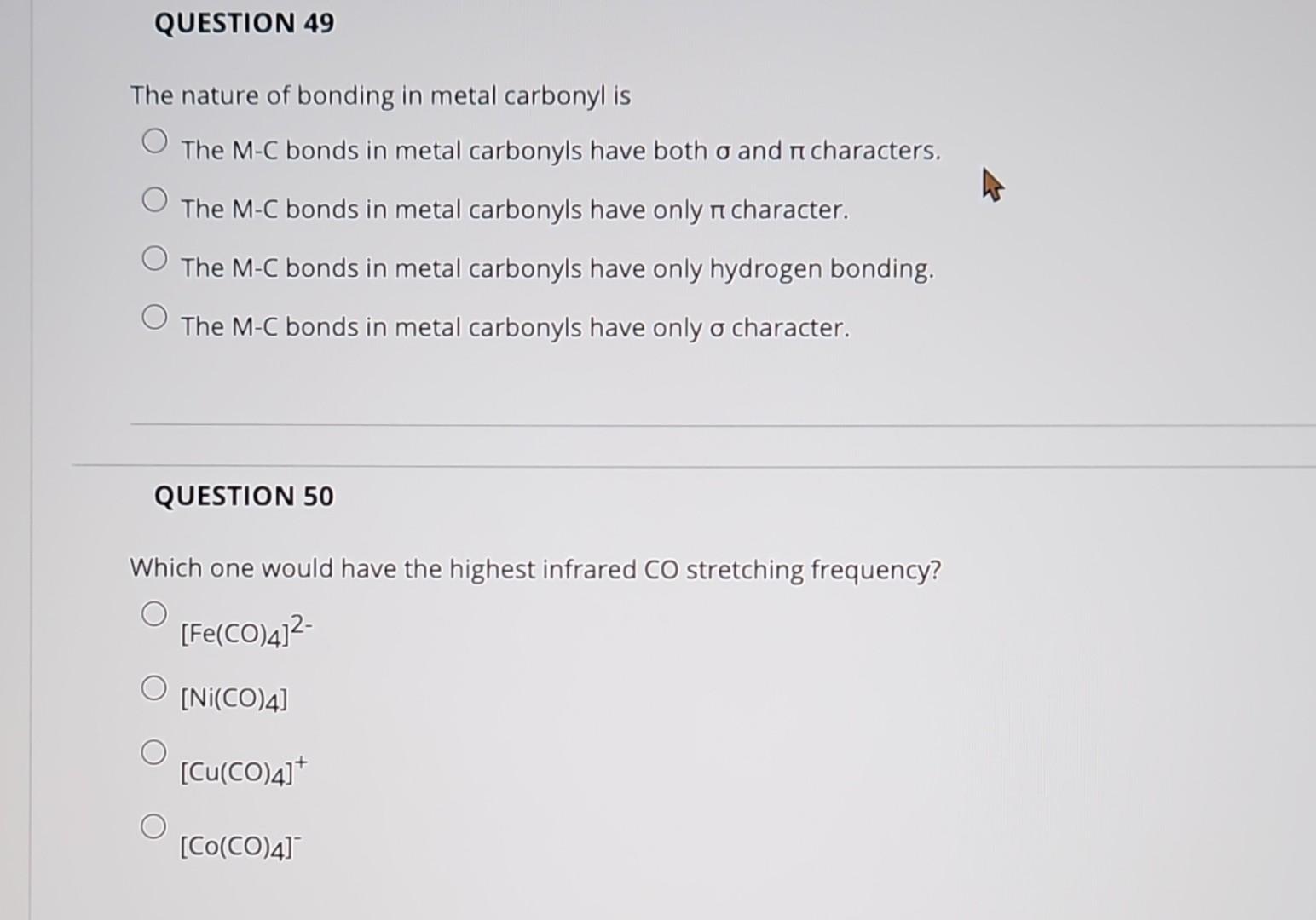 Solved QUESTION 49 The nature of bonding in metal carbonyl