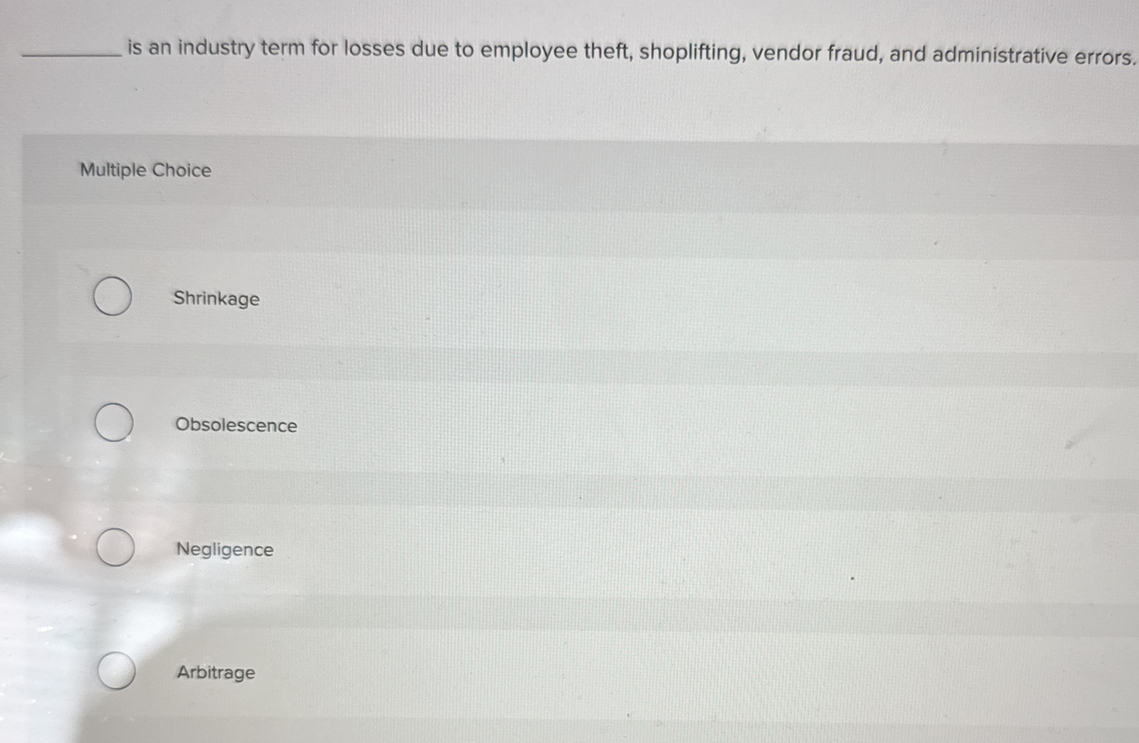 Solved is an industry term for losses due to employee theft, | Chegg.com