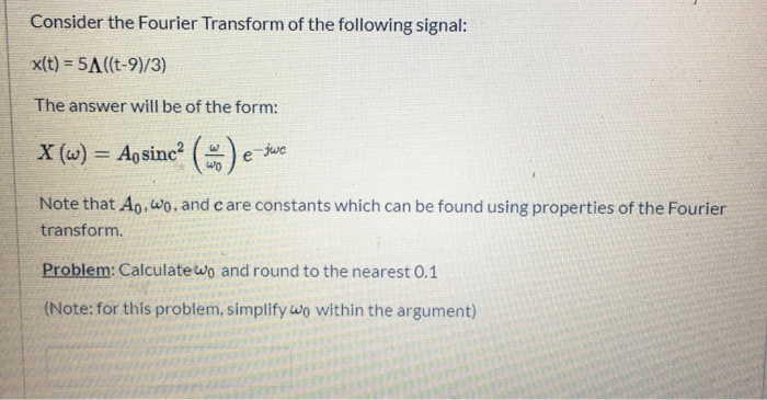 Solved Consider the Fourier Transform of the following | Chegg.com