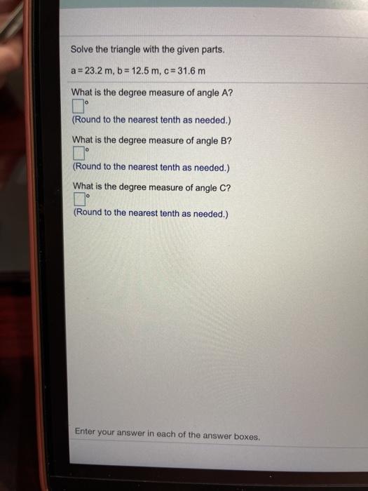 Solved Solve the triangle with the given parts. a = 23.2 m, | Chegg.com