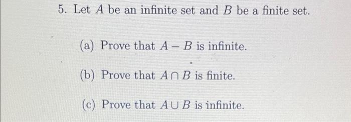 Solved 5. Let A Be An Infinite Set And B Be A Finite Set. | Chegg.com