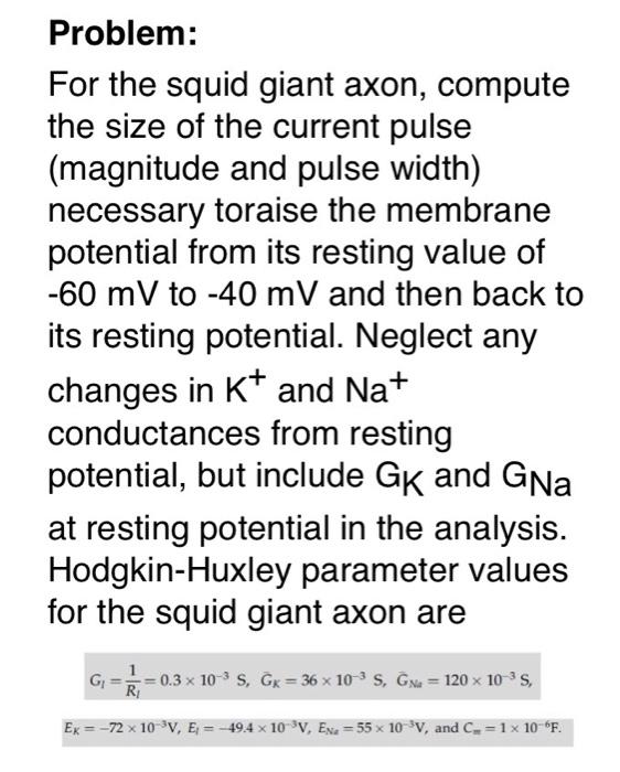 Solved Problem: For the squid giant axon, compute the size | Chegg.com