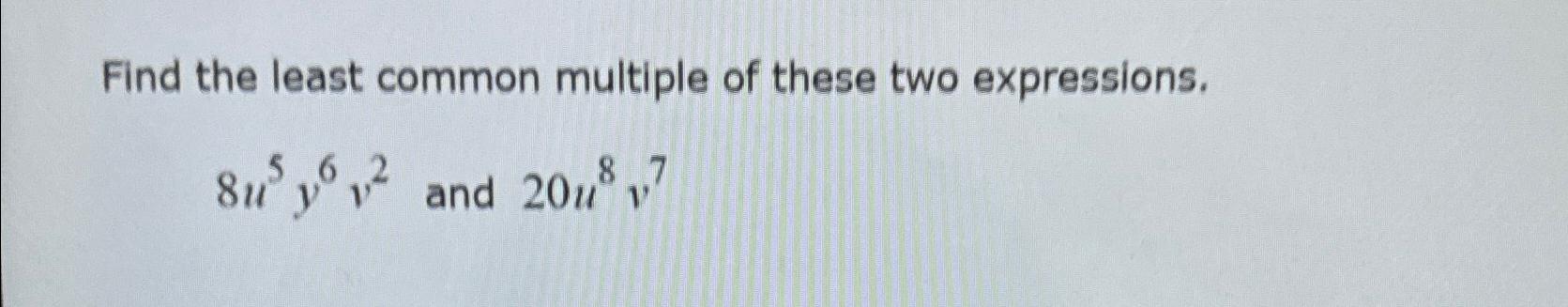 Solved Find the least common multiple of these two | Chegg.com