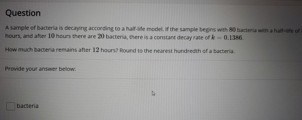 Solved Question A sample of bacteria is decaying according | Chegg.com