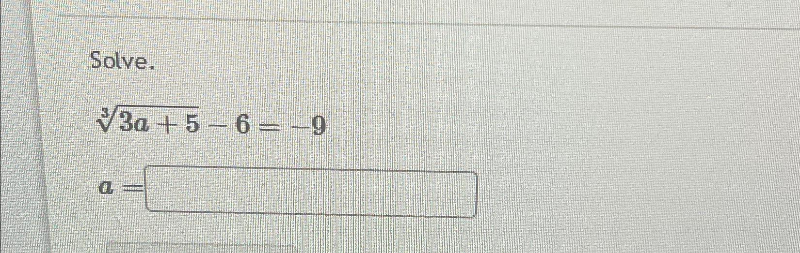 Solved Solve.3a+53-6=-9a= | Chegg.com