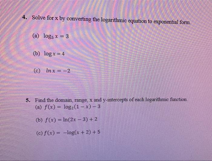 Solved 4. Solve for x by converting the logarithmic equation | Chegg.com