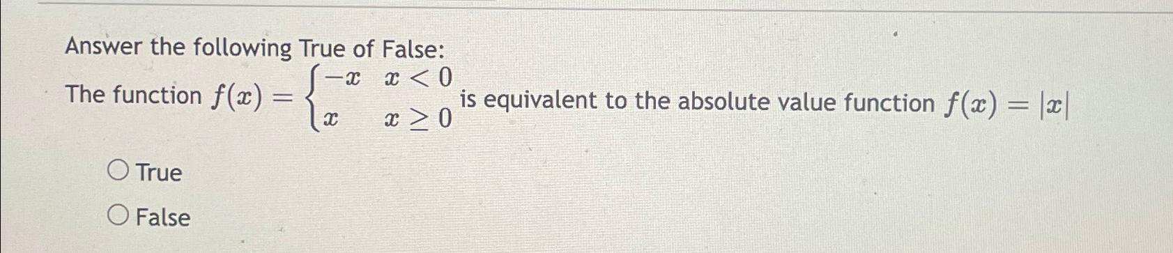 Solved Answer the following True of False:The function | Chegg.com