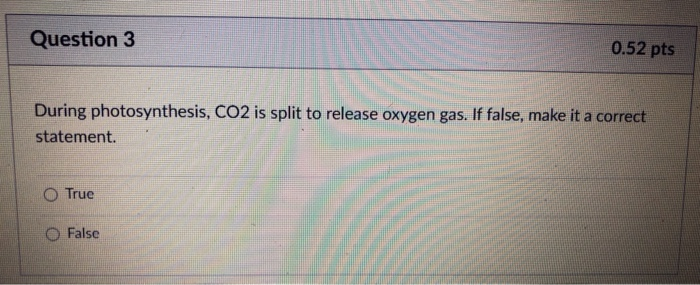 Solved Question 3 0.52 pts During photosynthesis, CO2 is | Chegg.com