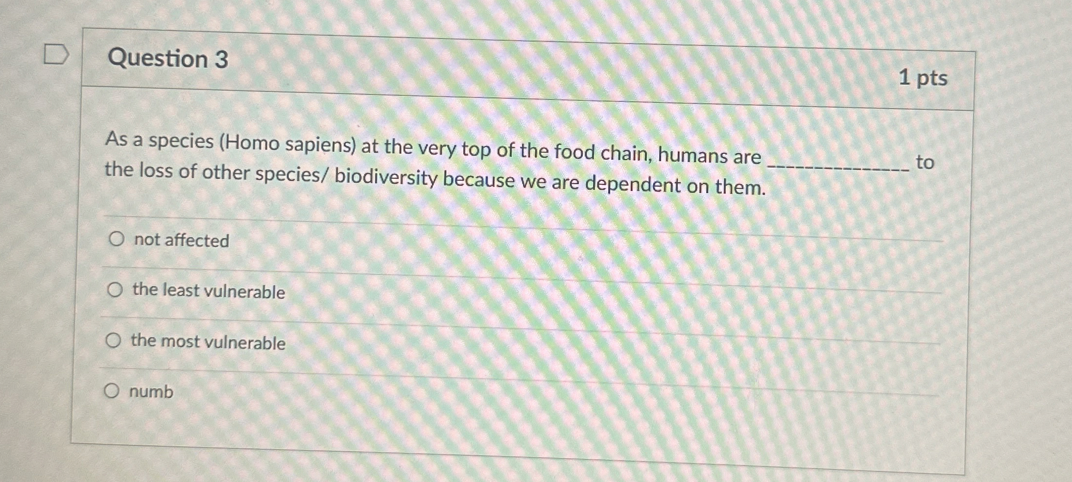Solved Question 31 ﻿ptsAs a species (Homo sapiens) ﻿at the | Chegg.com